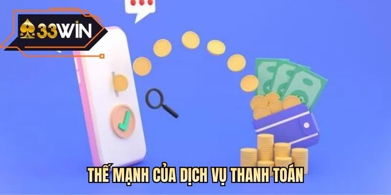 Thế mạnh của dịch vụ thanh toán